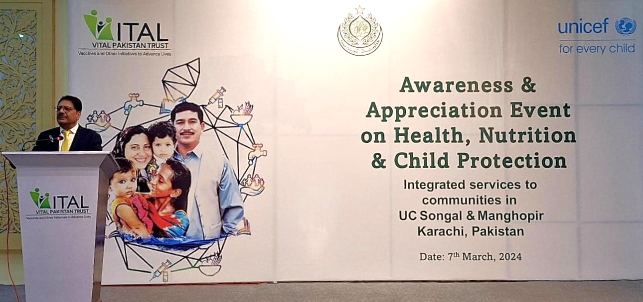 VITAL Pakistan Trust hosted an Awareness and Appreciation Ceremony for UNICEF & GoP